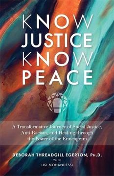 portada Know Justice, Know Peace: A Transformative Journey of Social Justice, Anti-Racism and Healing Through the Power of the Enneagram (en Inglés)