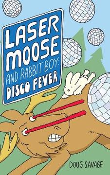 portada Laser Moose and Rabbit Boy: Disco Fever (en Inglés)