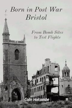 portada Born in Post war Bristol: From Bomb Sites to Test Flights (en Inglés)