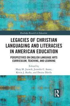 portada Legacies of Christian Languaging and Literacies in American Education: Perspectives on English Language Arts Curriculum, Teaching, and Learning (Routledge Research in Education) (en Inglés)