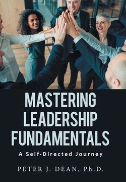 portada Mastering Leadership Fundamentals: A Self-Directed Journey (en Inglés)