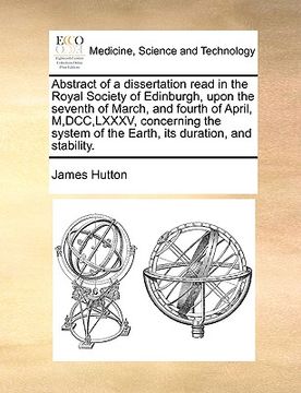 portada abstract of a dissertation read in the royal society of edinburgh, upon the seventh of march, and fourth of april, m, dcc, lxxxv, concerning the syste (en Inglés)