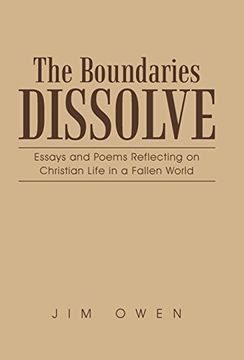 portada The Boundaries Dissolve: Essays and Poems Reflecting on Christian Life in a Fallen World