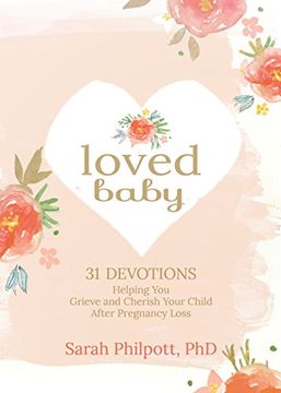 portada Loved Baby: 31 Devotions Helping You Grieve and Cherish Your Child after Pregnancy Loss