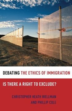 portada Debating the Ethics of Immigration: Is There a Right to Exclude? (Debating Ethics) (en Inglés)