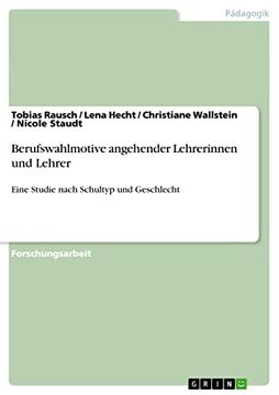 portada Berufswahlmotive Angehender Lehrerinnen und Lehrer: Eine Studie Nach Schultyp und Geschlecht (in German)