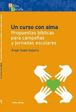 portada Un curso con alma: Propuestas bíblicas para campañas y jornadas escolares (Acción pastoral) (in Spanish)