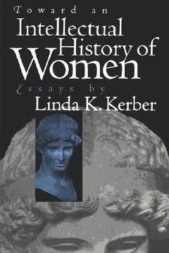 portada toward an intellectual history of women: essays by linda k. kerber
