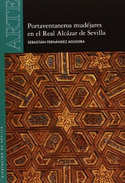 portada Portaventaneros Mudéjares en el Real Alcázar de Sevilla (Arte)