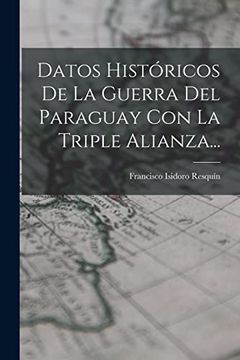 portada Datos Históricos de la Guerra del Paraguay con la Triple Alianza.
