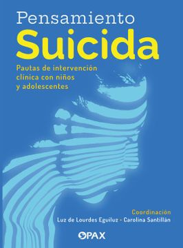 portada Pensamiento Suicida: Pautas Para La Intervención Clínica Con Niños Y Adolescentes (in Spanish)