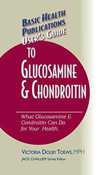 portada User's Guide to Glucosamine and Chondroitin (Basic Health Publications User's Guide) (en Inglés)