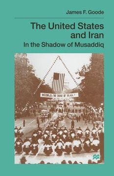 portada The United States and Iran: In the Shadow of Musaddiq (en Inglés)