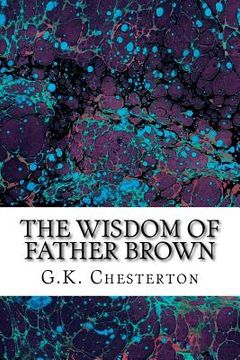 portada The Wisdom Of Father Brown: (G.K. Chesterton Classics Collection) (en Inglés)