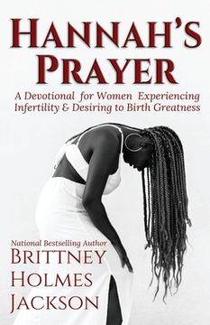 portada Hannah's Prayer: A devotional for women experiencing infertility + desiring to birth greatness (en Inglés)