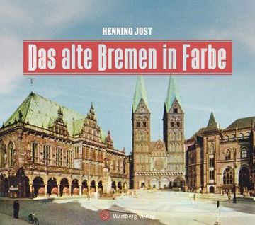 portada Das Alte Bremen in Farbe (en Alemán)