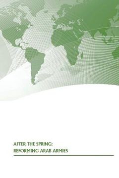 portada After The Spring: Reforming Arab Armies (in English)