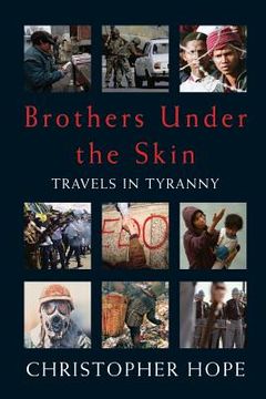 portada Brothers Under The Skin: Travels in Tyranny (en Inglés)