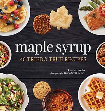 portada Maple Syrup: 40 Tried and True Recipes (Nature's Favorite Foods Cookbooks) (en Inglés)