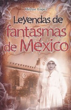 portada LEYENDAS DE FANTASMAS EN MEXICO