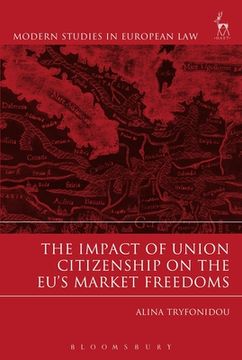 portada Impact of Union Citizenship on the EU's Market Freedoms (en Inglés)