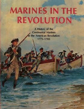 portada Marines In The Revolution: A History of the Continental Marines in the American Revolution 1775-1783 (en Inglés)