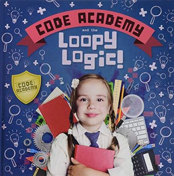 portada Code Academy and the Loopy Logic! (en Inglés)