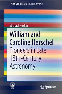 portada William and Caroline Herschel: Pioneers in Late 18th-Century Astronomy (in English)