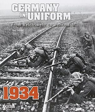 portada Germany in Uniform - 1934: From Reichswehr to Wehrmacht Volume i (en Inglés)