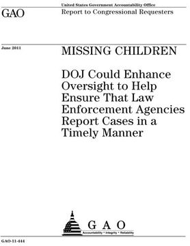 portada Missing children :DOJ could enhance oversight to help ensure that law enforcement agencies report cases in a timely manner : report to congressional requesters.