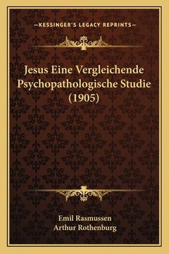 portada Jesus Eine Vergleichende Psychopathologische Studie (1905) (in German)