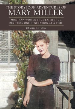 portada The Storybook Adventures of Mary Miller: Montana Women True Faith True Devotion One Generation at a Time