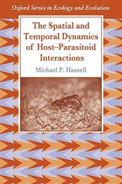 portada The Spatial and Temporal Dynamics of Host-Parasitoid Interactions (Oxford Series in Ecology and Evolution) (en Inglés)