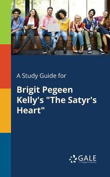 portada A Study Guide for Brigit Pegeen Kelly's "The Satyr's Heart" (in English)