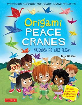 portada Origami Peace Cranes: Friendships Take Flight: Includes Origami Paper & Instructions (Proceeds Support the Peace Crane Project) (en Inglés)