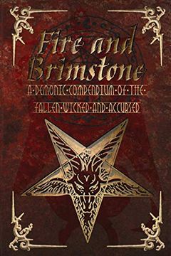 portada Fire and Brimstone: A Demonic Compendium of the Wicked, Fallen and Accursed