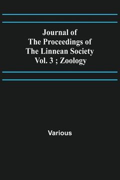 portada Journal of the Proceedings of the Linnean Society - Vol. 3; Zoology (in English)