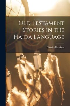 portada Old Testament Stories in the Haida Language (en Inglés)