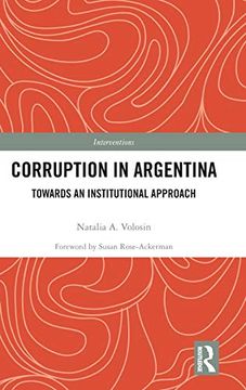 portada Corruption in Argentina: Towards an Institutional Approach (Routledge Corruption and Anti-Corruption Studies) (in English)