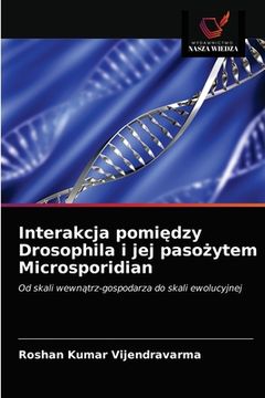 portada Interakcja pomiędzy Drosophila i jej pasożytem Microsporidian (in Polaco)