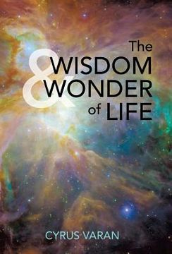 portada The Wisdom & Wonder of Life (en Inglés)