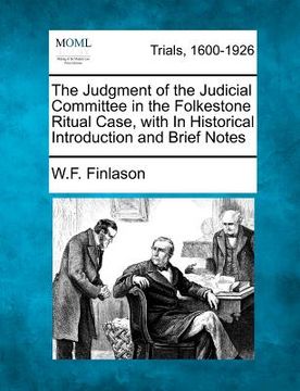 portada the judgment of the judicial committee in the folkestone ritual case, with in historical introduction and brief notes (in English)
