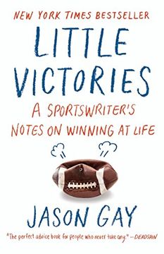 portada Little Victories: A Sportswriter's Notes on Winning at Life (en Inglés)