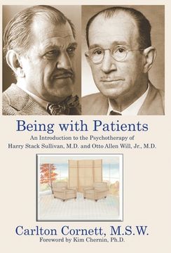 portada Being with Patients: An Introduction to the Psychotherapy of Harry Stack Sullivan, M.D. and Otto Allen Will, Jr., M.D. (en Inglés)