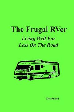 portada The Frugal RVer: Living Well For Less On The Road (en Inglés)
