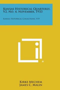 portada Kansas Historical Quarterly, V2, No. 4, November, 1933: Kansas Historical Collections, V19 (en Inglés)