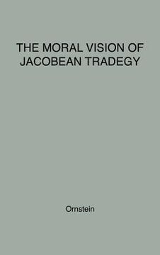 portada The Moral Vision of Jacobean Tragedy