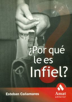 portada Por qué le es Infiel? (in Spanish)