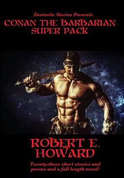 portada Fantastic Stories Presents: Conan The Barbarian Super Pack (Illustrated) (en Inglés)