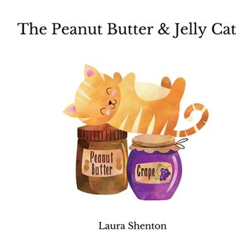 portada The Peanut Butter & Jelly Cat (en Inglés)